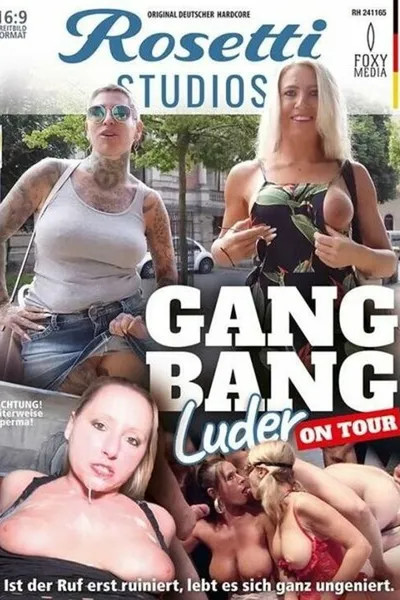Gangbang Luder On Tour