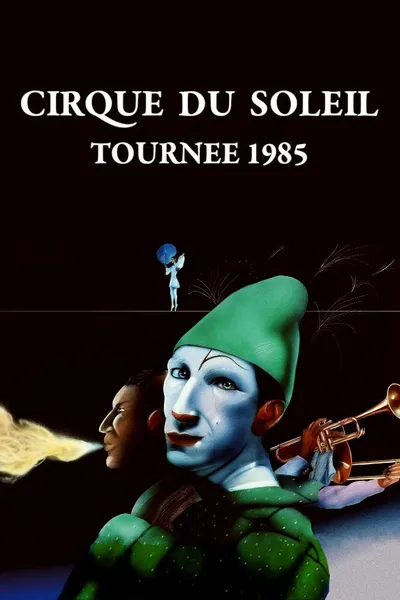 Cirque du Soleil - Tournée 1985