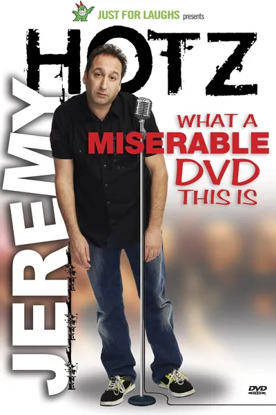Jeremy Hotz - What a Miserable DVD This Is