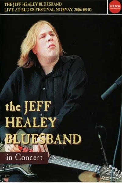 The Jeff Healey Bluesband - Live Blues Festival Norway 2006-08-05