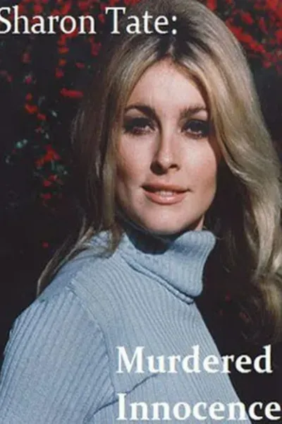 Sharon Tate: Murdered Innocence