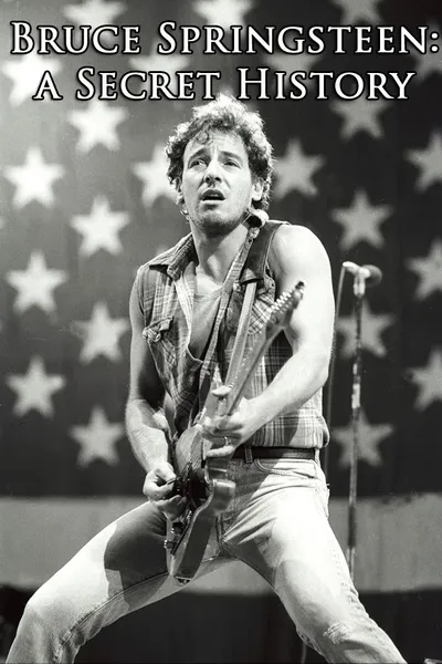 Bruce Springsteen: A Secret History