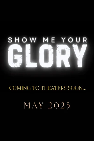 Show Me Your Glory
