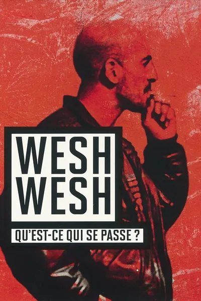 Wesh, Wesh, What's Happening?