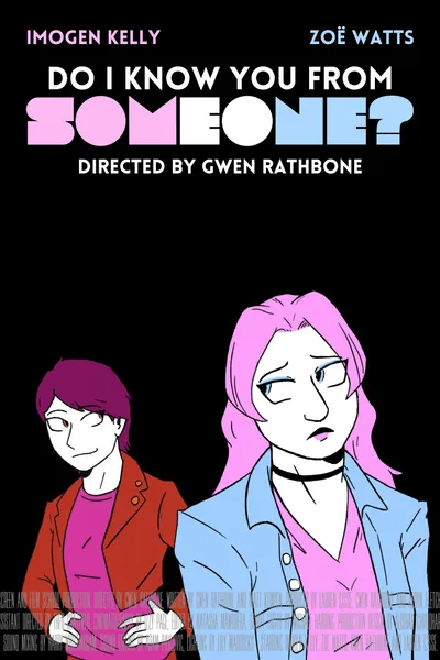 Do I Know You From Someone?