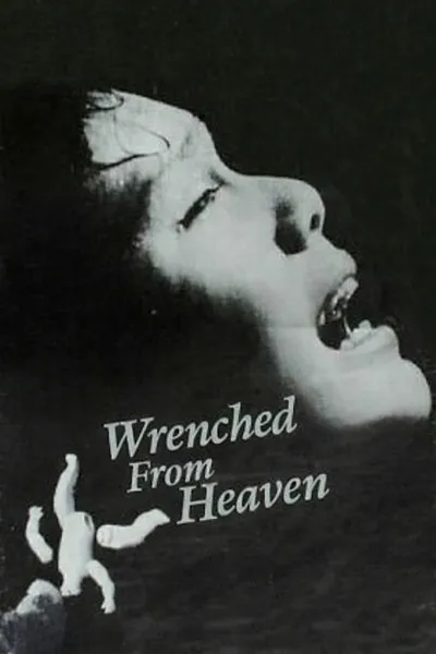 Wrenched From Heaven