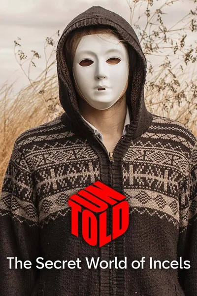 UNTOLD: The Secret World of Incels