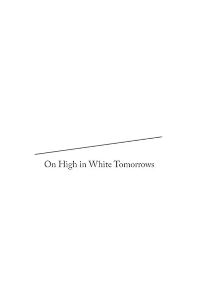 On High in White Tomorrows