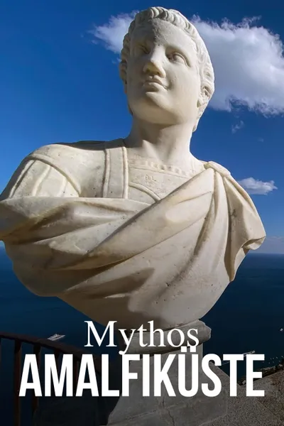 Mythos Amalfiküste - Liebe, Laster, Dolce Vita
