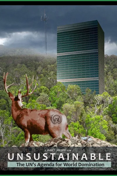 Unsustainable: The UN's Agenda for World Domination