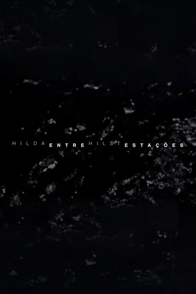 Hilda Hilst Entre Estações