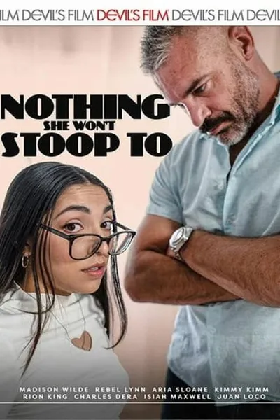 Nothing She Won't Stoop To