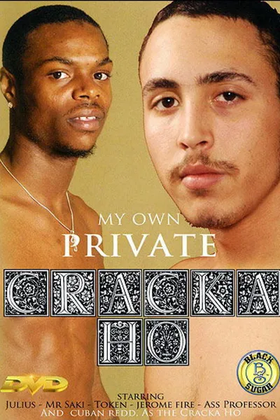 My Own Private Cracka Ho