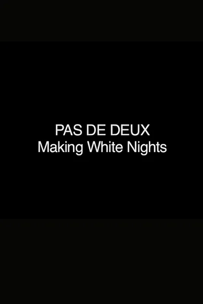 Pas de Deux: Making 'White Nights'