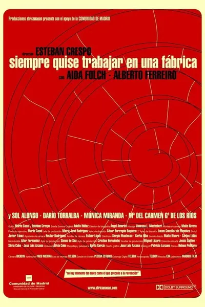 Siempre quise trabajar en una fábrica