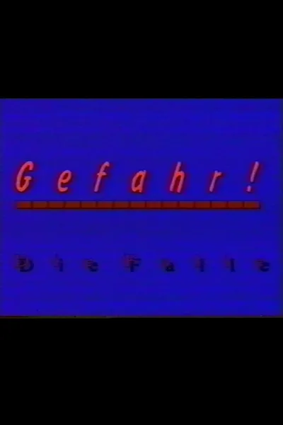 Gefahr - Die Falle