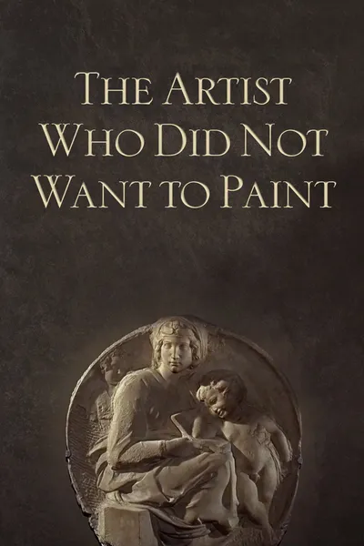 The Artist Who Did Not Want to Paint