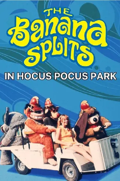 The Banana Splits in Hocus Pocus Park