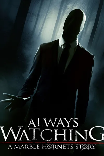 Always Watching: A Marble Hornets Story