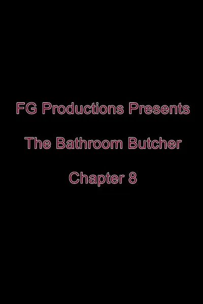 The Bathroom Butcher: Chapter 8