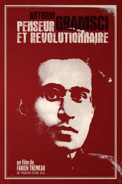 Antonio Gramsci, penseur et révolutionnaire