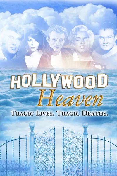 Hollywood Heaven: Tragic Lives, Tragic Deaths