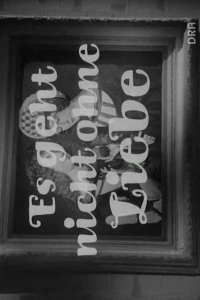 Es geht nicht ohne Liebe