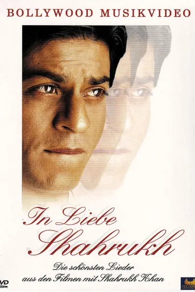 In Liebe Shahrukh: Die schönsten Lieder aus den Filmen mit Shahrukh Khan