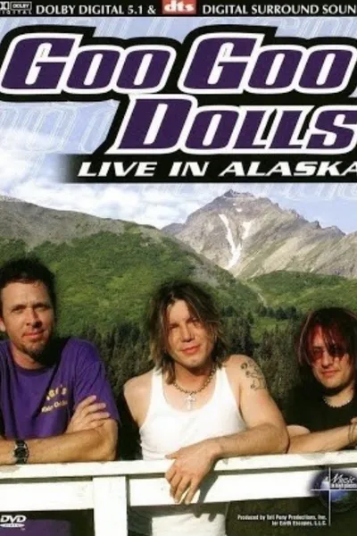 Goo Goo Dolls: Live In Alaska