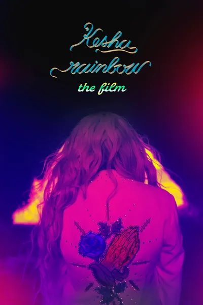 Kesha: Rainbow - The Film