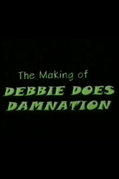 The Making of Debbie Does Damnation
