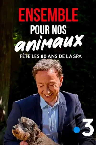 Ensemble pour nos animaux - fête les 180 ans de la SPA