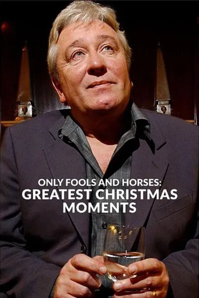 Only Fools and Horses: Greatest Christmas Moments