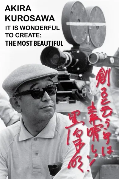 Akira Kurosawa: It Is Wonderful to Create: ‘The Most Beautiful’