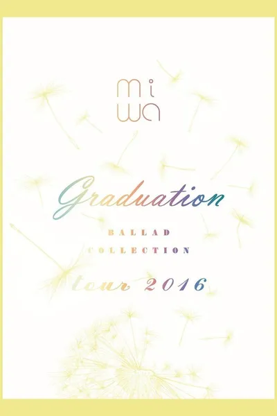 miwa - miwa ballad collection tour 2016 ~graduation~