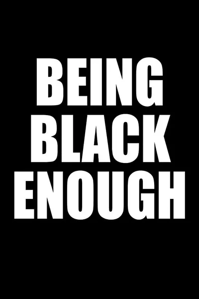 Being Black Enough
