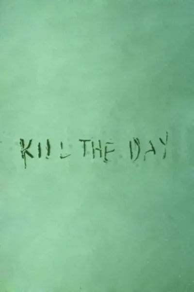 Kill the Day