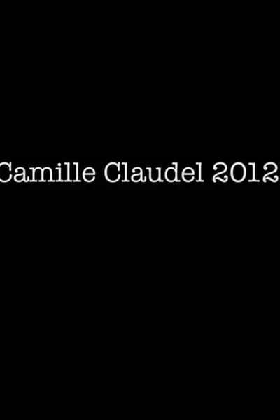 Camille Claudel 2012