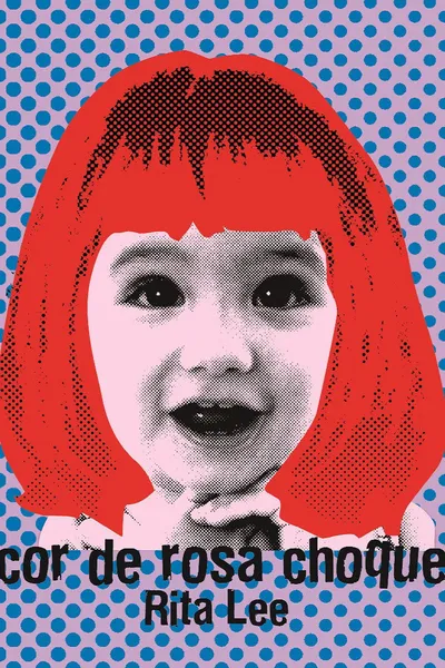 Rita Lee - Biograffiti: Cor de Rosa Choque