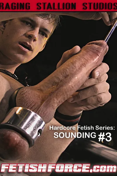 Hardcore Fetish Series: Sounding #3
