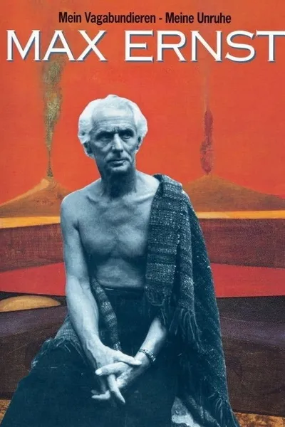 Max Ernst: My Vagabonds - My Restlessness