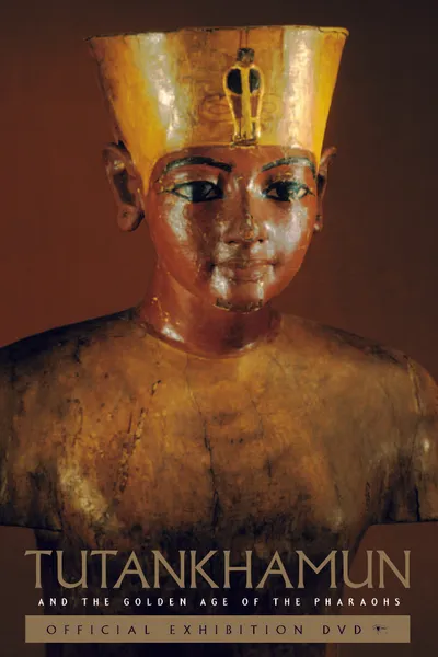 Tutankhamun and the Golden Age of the Pharaohs