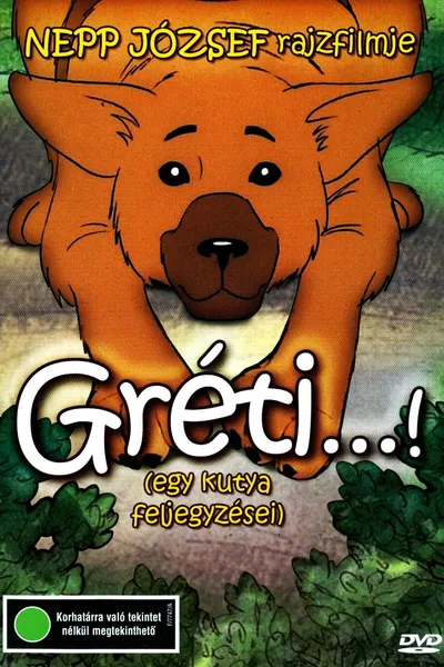Gréti...! (egy kutya feljegyzései)