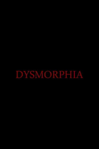 Dysmorphia