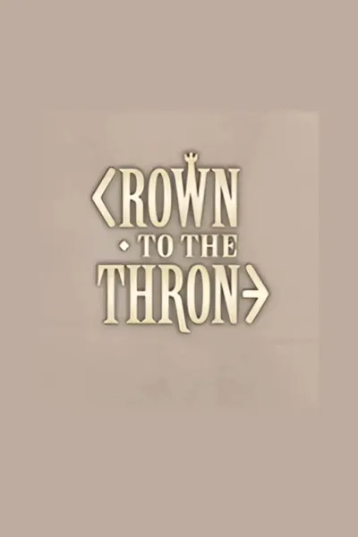 Crown to the Throne
