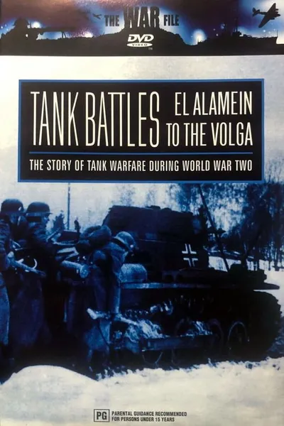 The War File: Tank Battles: El Alamein to the Volga