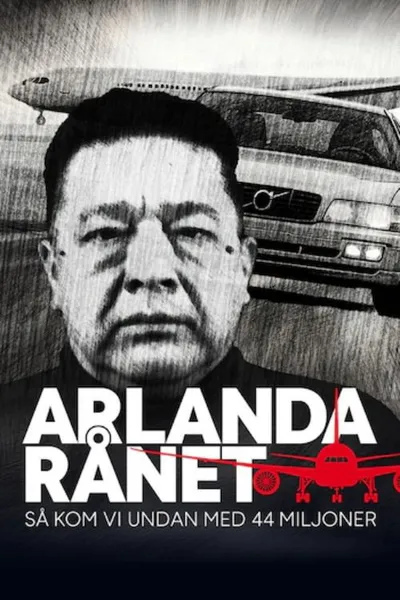 Arlandarånet - Så kom vi undan med 44 miljoner