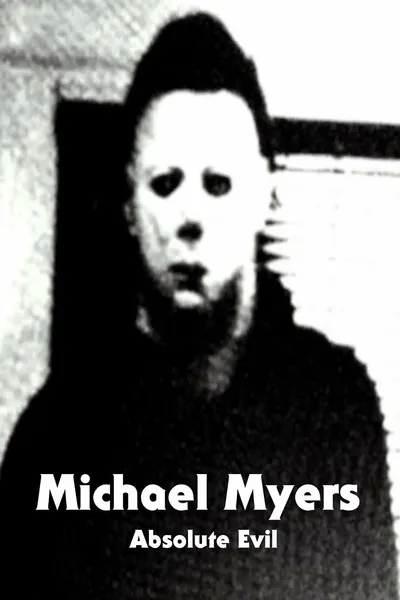 Michael Myers: Absolute Evil