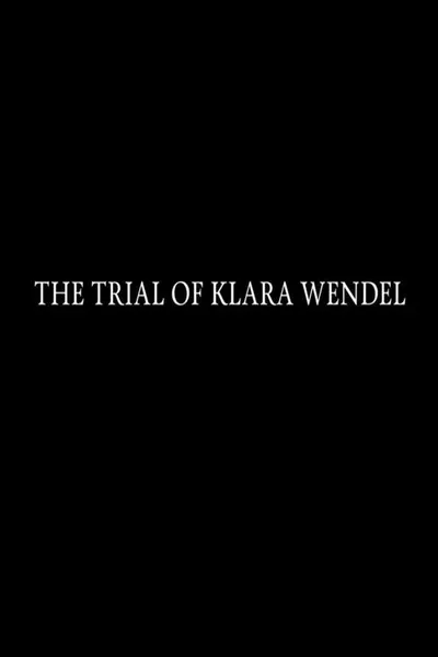 The Trial of Klara Wendel