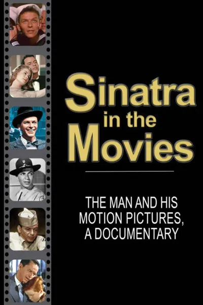 Sinatra in the Movies: The Man and His Motion Pictures
